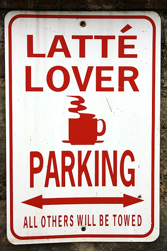 Latté Lover Parking Only Sign