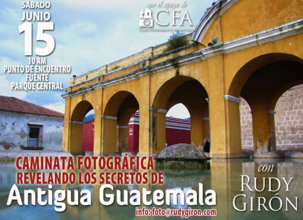 2da Caminata Fotográfica: Revelando los secretos de Antigua Guatemala