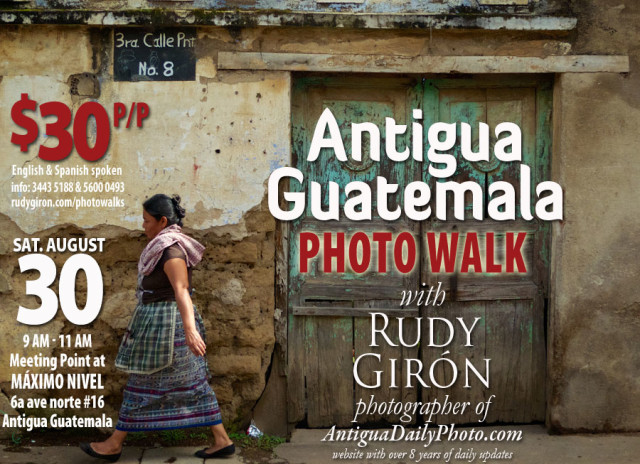 PHOTO WALK: Street Photography in Antigua Guatemala with photographer Rudy Giron, August 30, 2014